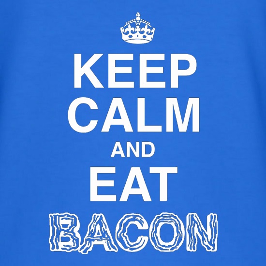 Keep Calm And Eat Bacon t shirt